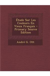 Etude Sur Les Couleurs En Vieux Francais