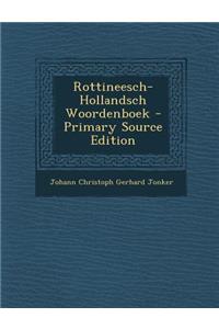 Rottineesch-Hollandsch Woordenboek - Primary Source Edition