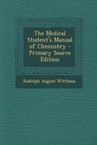 The Medical Student's Manual of Chemistry