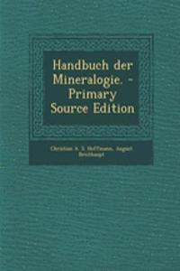 Handbuch Der Mineralogie.