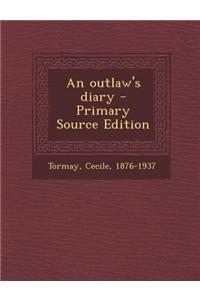 An Outlaw's Diary - Primary Source Edition