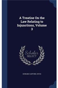 A Treatise On the Law Relating to Injunctions, Volume 3