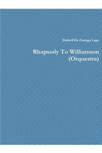 Rhapsody to Williamson (Orquestra)