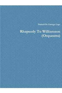 Rhapsody to Williamson (Orquestra)