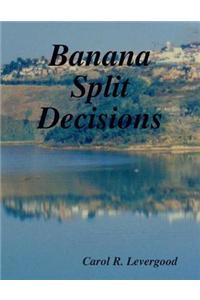 Banana Split Decisions