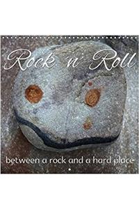Rock 'n' Roll - Between a Rock and a Hard Place 2017