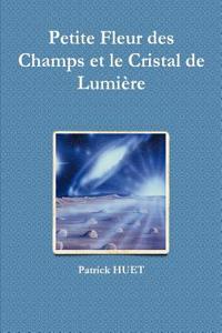 Petite Fleur Des Champs Et Le Cristal De Lumiere