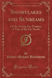 Snowflakes and Sunbeams