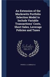 An Extension of the Markowitz Portfolio Selection Model to Include Variable Transactions' Costs, Short Sales, Leverage Policies and Taxes