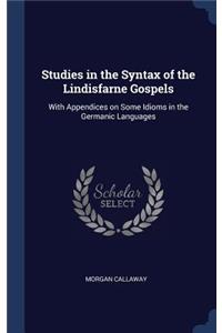 Studies in the Syntax of the Lindisfarne Gospels