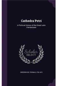 Cathedra Petri: A Political History of the Great Latin Patriarchate