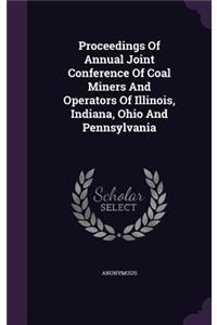 Proceedings of Annual Joint Conference of Coal Miners and Operators of Illinois, Indiana, Ohio and Pennsylvania