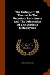 Critique of St. Thomas in the Reportate Parisiensia and the Orientation of the Scotistic Metaphysics