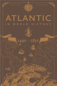 Atlantic in World History, 1490-1830