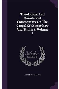Theological And Homiletical Commentary On The Gospel Of St-matthew And St-mark, Volume 1