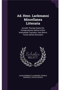 Ad. Henr. Lackmanni Miscellanea Litteraria