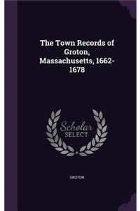 Town Records of Groton, Massachusetts, 1662-1678