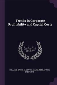 Trends in Corporate Profitability and Capital Costs