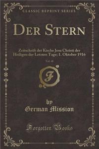 Der Stern, Vol. 48: Zeitschrift Der Kirche Jesu Christi Der Heiligen Der Letzten Tage; 1. Oktober 1916 (Classic Reprint)
