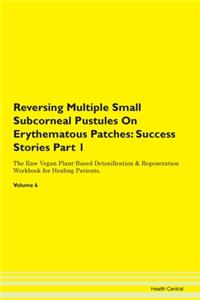 Reversing Multiple Small Subcorneal Pust