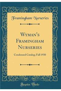 Wyman's Framingham Nurseries: Condensed Catalog; Fall 1930 (Classic Reprint)