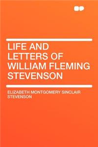 Life and Letters of William Fleming Stevenson