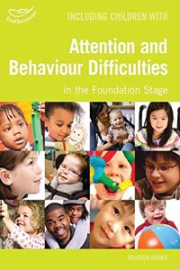 Including Children with Behaviour and Attention Difficulties in the Foundation Stage (Inclusion)