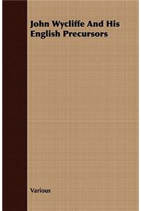 John Wycliffe And His English Precursors