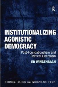Institutionalizing Agonistic Democracy