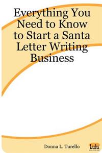 Everything You Need to Know to Start a Santa Letter Writing Business