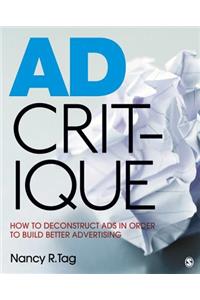Ad Critique: How to Deconstruct Ads in Order to Build Better Advertising