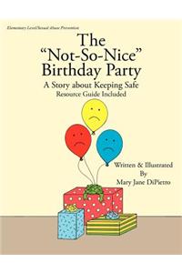 "Not-So-Nice" Birthday Party: A Story about Keeping Safe Resource Guide Included