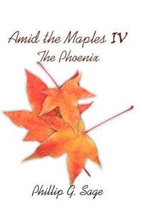 Amid The Maples IV The Phoenix