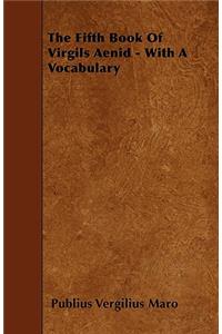 The Fifth Book Of Virgils Aenid - With A Vocabulary