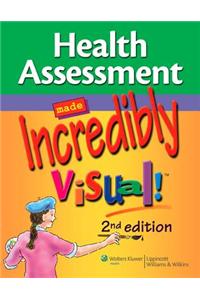 Assessment an Incredibly Easy! Pocket Guide + Health Assessment Made Incredibly Visual!