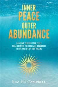 Inner Peace Outer Abundance