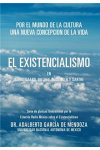 Existencialismo En Kierkegaard, Dilthey, Heidegger y Sartre