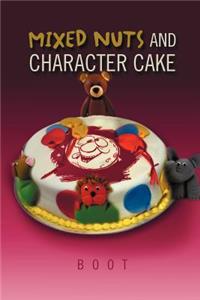 Mixed Nuts and Character Cake