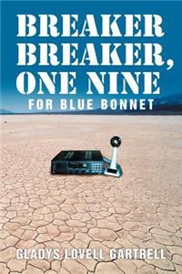 Breaker Breaker, One Nine for Blue Bonnet