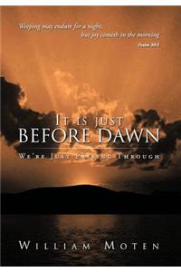 It Is Just Before Dawn