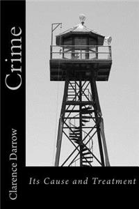 Crime: Its Cause and Treatment