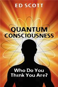 Quantum Consciousness