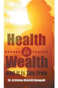 Health is Wealth and it is Tax-Free