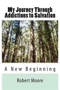My Journey Through Addictions to Salvation