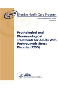Psychological and Pharmacological Treatments for Adults With Posttraumatic Stress Disorder (PTSD)