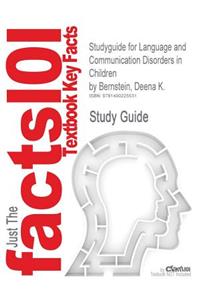 Studyguide for Language and Communication Disorders in Children by Bernstein, Deena K.