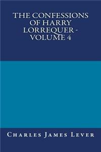The Confessions of Harry Lorrequer - Volume 4