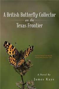British Butterfly Collector on the Texas Frontier