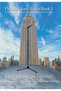 The Real Love Series Book 1 Chris Low Superstar