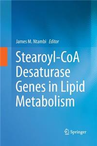 Stearoyl-Coa Desaturase Genes in Lipid Metabolism